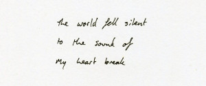 ... .com/the-world-fell-silent-to-the-sound-of-my-heart-break