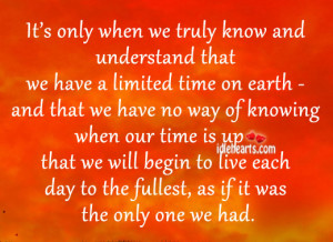 ... Limited Time, We Live, Day, Earth, Life, Live, Time, Understand, Will