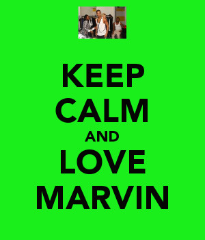Keep Calm And Love Marvin