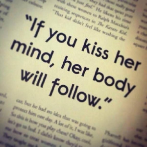 Kiss her mind...