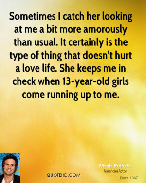 Sometimes I catch her looking at me a bit more amorously than usual ...