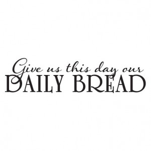 Daily Bread Wall Quotes™ Decal