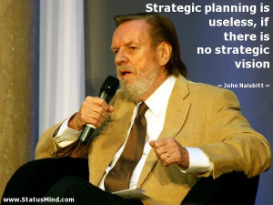 Strategic planning is useless, if there is no strategic vision