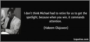 quote-i-don-t-think-michael-had-to-retire-for-us-to-get-the-spotlight ...