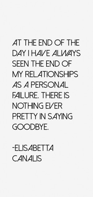 At the end of the day I have always seen the end of my relationships