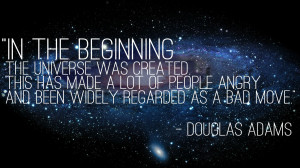 In the beginning, the universe was created…