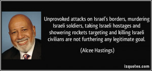 Unprovoked attacks on Israel's borders, murdering Israeli soldiers ...