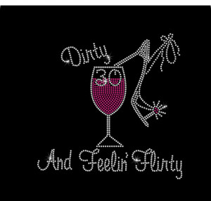 Dirty 30 And Feelin' Flirty Hotfix Rhinestone Bling Iron on Birthday ...