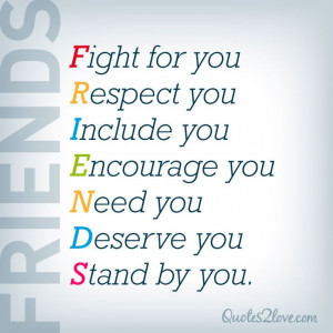 Friends Fighting Quotes F.r.i.e.n.d.s. fight for you.