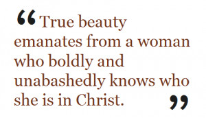 ... from a woman who boldly and unabashedly knows who she is in christ
