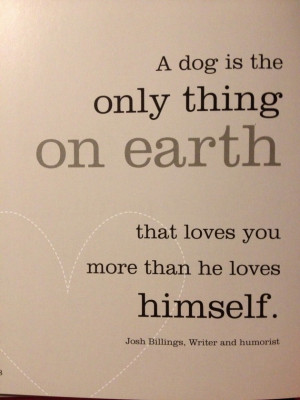 Quotes With Pictures: A Dog Is The Only Thing On Earth A Dog Quotes ...