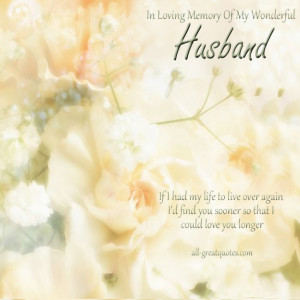 In-Loving-Memory-Of-My-Wonderful-Husband-If-I-had-my-life-to-live-over ...