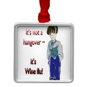 ... not a Hangover, it's Wine flu! humorous Gifts Christmas Tree Ornaments