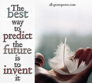 ... to-invent-it-Alan-Kay-Inspirational-Picture-Quotes-Picture-Quotes.jpg