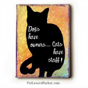 Cat Poster: Dogs Have Owners, Cats Have Staff