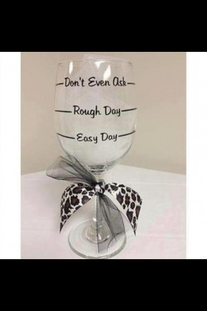 Rough Day At Work Glass!!