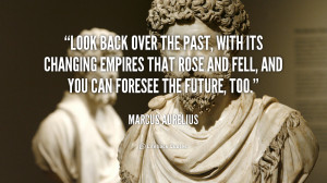 quote-Marcus-Aurelius-look-back-over-the-past-with-its-104695.png