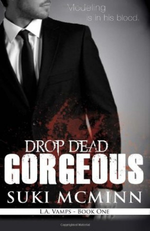 Start by marking “Drop Dead Gorgeous” as Want to Read: