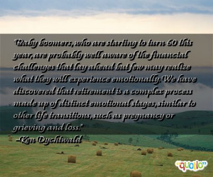 Baby boomers, who are starting to turn