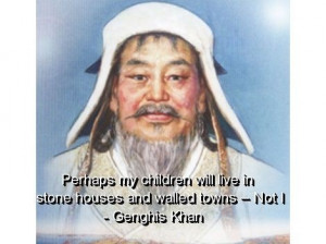 Genghis khan, quotes, sayings, about his children, quote