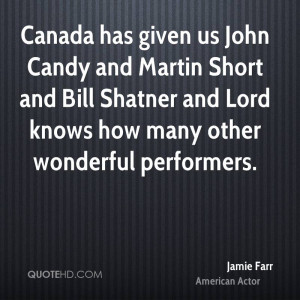Canada has given us John Candy and Martin Short and Bill Shatner and ...