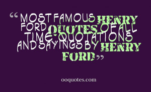 ... Henry Ford quotes of all time,quotations and sayings by Henry Ford