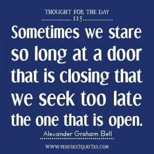... too late the one that is open. alexander graham bell quotes thought of