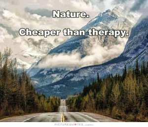 Nature Quotes Therapy Quotes