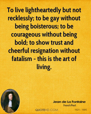 lightheartedly but not recklessly; to be gay without being boisterous ...