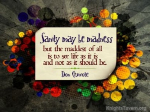 ... see life as it is and not as it should be. Don Quixote Quote Wallpaper