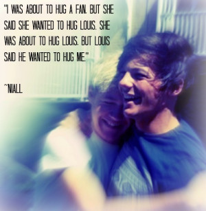 Niall Horan Quote (About fans, hug, louis, Louis Tomlinson) | We ...