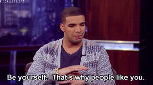 drake quotes be yourself gif