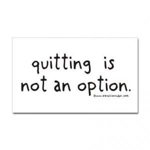 Most popular tags for this image include: quit, text and inspirating