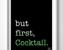 But First Cocktail, Inspirational Q uotes, inspiring typography, room ...