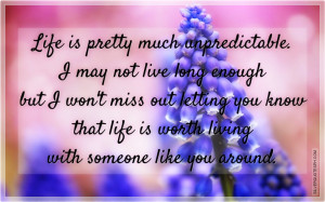 life is unpredictable quote fans who enjoy good quotes about you know ...