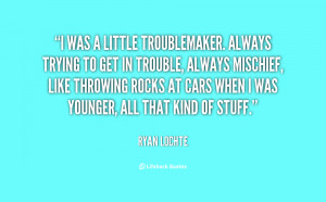Quotes About Trouble Makers