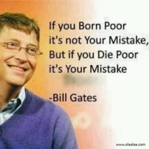 Life Thoughts-Quotes-Bill Gates-Mistakes-Poor-Die-Great-Best-Nice