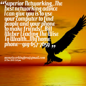Quotes Picture: superior networkingthe best networking advice i can ...