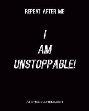 Declarations by Andre Bellfield - I AM UNSTOPPABLE!