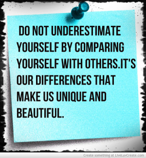 Do Not Underestimate Yourself By Comparing Yourself With Others