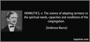 ... needs, capacities and conditions of the congregation. - Ambrose Bierce