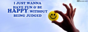 ... and be happy without being judged. We update happy fb covers everyday