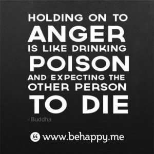 holding anger is like drinking poison