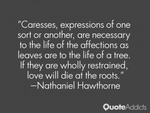 Caresses, expressions of one sort or another, are necessary to the ...