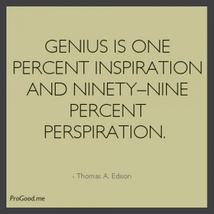 Thomas-A-Edison-Genius-Is-One-Percent-Inspiration.jpeg