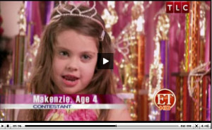 Did you ever watch Toddlers and Tiaras?
