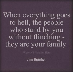 True family, not always blood.