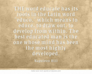 ... best educated man is the one whose mind has been the most highly