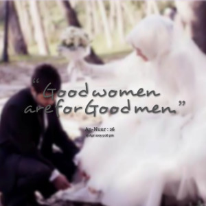 Quotes Picture: good women are for good men