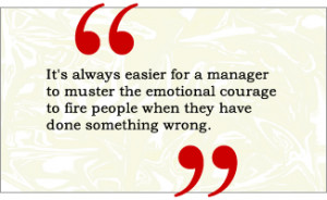 QUOTE: It's always easier for a manager to muster the emotional ...
